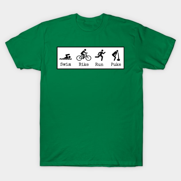 Swim Bike Run Puke T-Shirt by wanungara